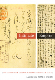Intimate Empire: Collaboration and Colonial Modernity in Korea and Japan