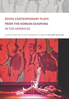 Seven Contemporary Plays from the Korean Diaspora in the Americas